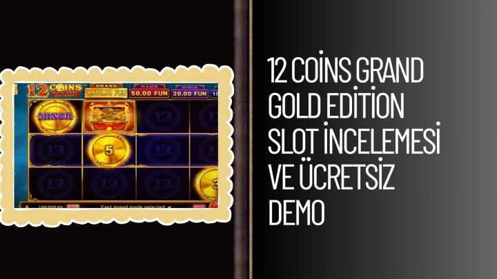 12 Coins Grand Gold Edition Slot incelemesi